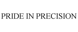 PRIDE IN PRECISION trademark