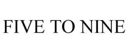 FIVE TO NINE trademark