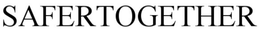 SAFERTOGETHER trademark