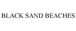 BLACK SAND BEACHES trademark