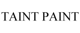 TAINT PAINT trademark