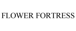 FLOWER FORTRESS trademark