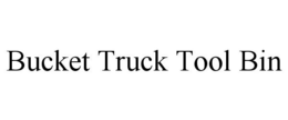 BUCKET TRUCK TOOL BIN trademark