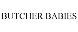 BUTCHER BABIES trademark