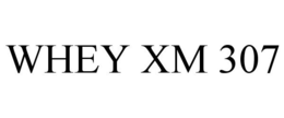 WHEY XM 307 trademark