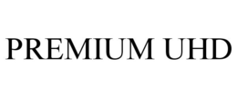 PREMIUM UHD trademark