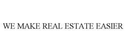 WE MAKE REAL ESTATE EASIER trademark