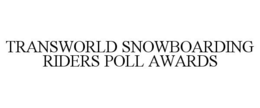 TRANSWORLD SNOWBOARDING RIDERS POLL AWARDS trademark