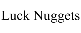LUCK NUGGETS trademark