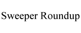 SWEEPER ROUNDUP trademark