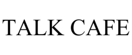 TALK CAFE trademark