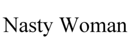 NASTY WOMAN trademark