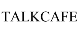 TALKCAFE trademark