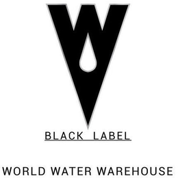 W BLACK LABEL WORLD WATER WAREHOUSE trademark
