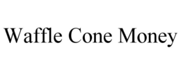 WAFFLE CONE MONEY trademark