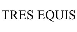 TRES EQUIS trademark