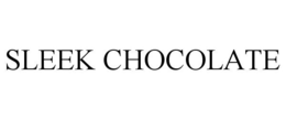 SLEEK CHOCOLATE trademark