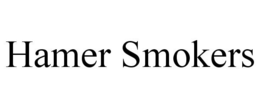 HAMER SMOKERS trademark
