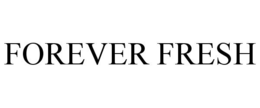 FOREVER FRESH trademark