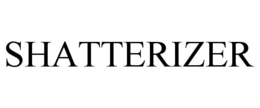 SHATTERIZER trademark