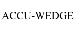 ACCU-WEDGE trademark