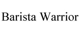 BARISTA WARRIOR trademark