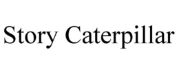 STORY CATERPILLAR trademark