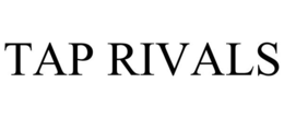TAP RIVALS trademark