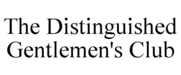THE DISTINGUISHED GENTLEMEN'S CLUB trademark