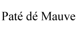 PATÉ DÉ MAUVE trademark