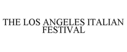 THE LOS ANGELES ITALIAN FESTIVAL trademark