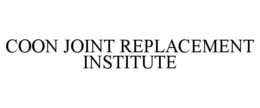 COON JOINT REPLACEMENT INSTITUTE trademark