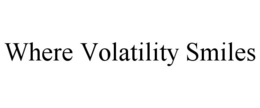 WHERE VOLATILITY SMILES trademark