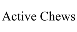 ACTIVE CHEWS trademark