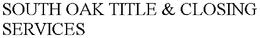 SOUTH OAK TITLE & CLOSING SERVICES trademark