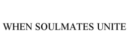 WHEN SOULMATES UNITE trademark