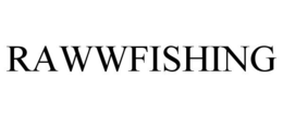 RAWWFISHING trademark