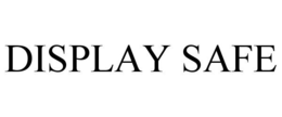 DISPLAY SAFE trademark