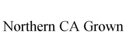 NORTHERN CA GROWN trademark