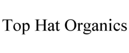 TOP HAT ORGANICS trademark