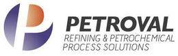 P PETROVAL REFINING & PETROCHEMICAL PROCESS SOLUTIONS trademark