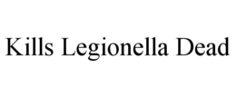 KILLS LEGIONELLA DEAD trademark