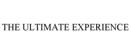 THE ULTIMATE EXPERIENCE trademark
