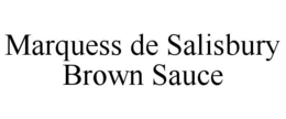 MARQUESS DE SALISBURY BROWN SAUCE trademark