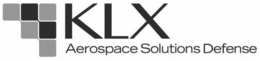 KLX AEROSPACE SOLUTIONS DEFENSE trademark