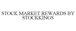 STOCK MARKET REWARDS BY STOCKKINGS trademark