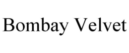 BOMBAY VELVET trademark