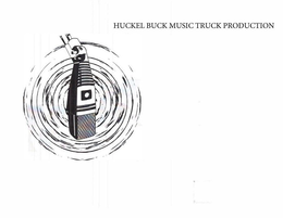 HUCKEL BUCK MUSIC TRUCK PRODUCTION trademark