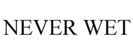 NEVER WET trademark