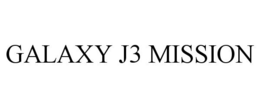 GALAXY J3 MISSION trademark